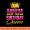 Daughter Of The Birthday Queen Bday Party For Her - Printable PNG Images - Perfect for Sublimation Art
