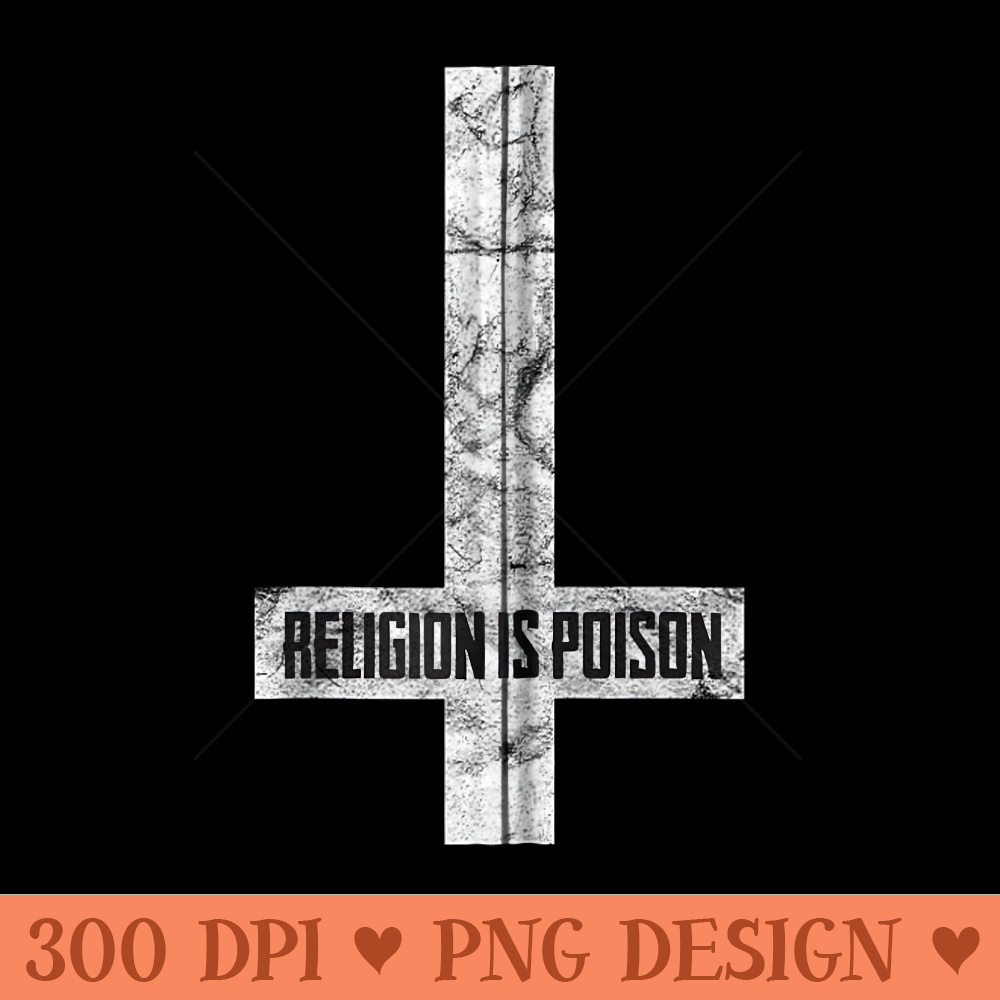 Antichrist Grunge Religion Is Poison Atheist Occult Gothic - PNG design downloads - Instant Access To Downloadable Files
