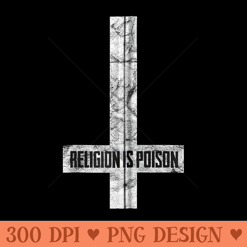 Antichrist Grunge Religion Is Poison Atheist Occult Gothic - PNG design downloads - Instant Access To Downloadable Files