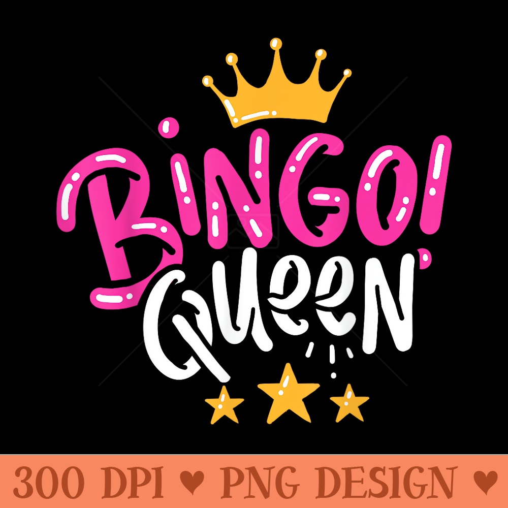 Bingo Queen - High Resolution PNG download - Bring Your Designs to Life