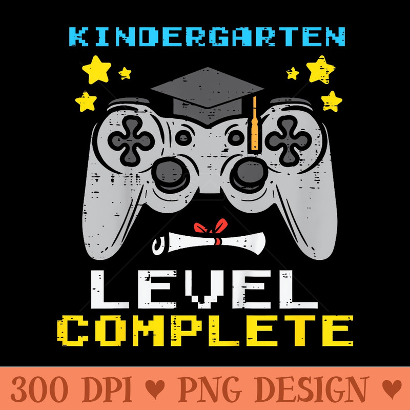 Kindergarten Level Complete Gamer Last Day Graduation - PNG Clipart - Stunning Sublimation Graphics