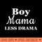 s Mama Less Drama Mothers Day New Mom - PNG download with transparent background - Perfect for Personalization