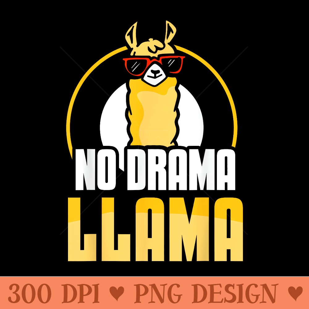 No Drama Llama Cute Llamas Animal Sayings - PNG download with transparent background - Bold & Eye Catching