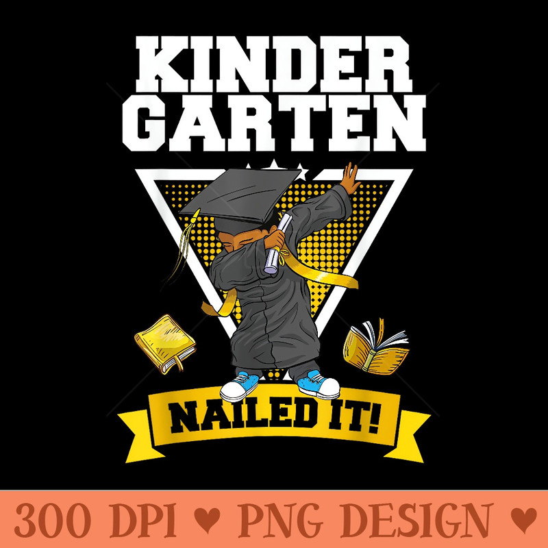 Dabbing Graduation Class Of 2024 Kindergarten Nailed It - PNG Art Files - Bold & Eye Catching