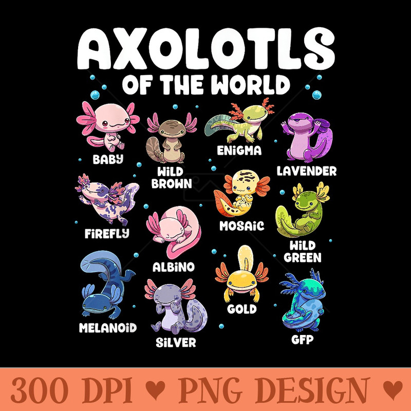 Axolotl Kawaii Axolotls of the World Axolotl Animals - PNG design downloads - Unlock Vibrant Sublimation Designs