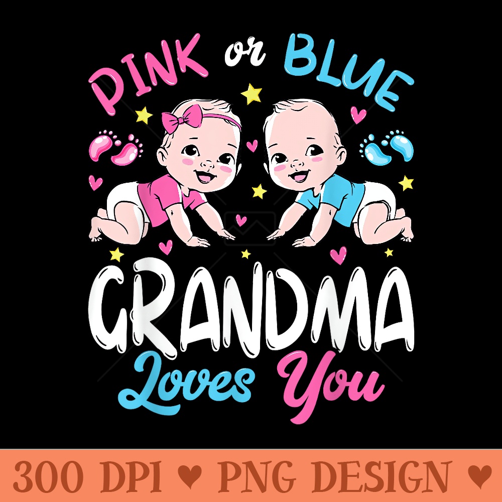 Pink Or Blue Grandma Loves You Baby Gender Reveal Keeper - PNG design downloads - Perfect for Sublimation Art