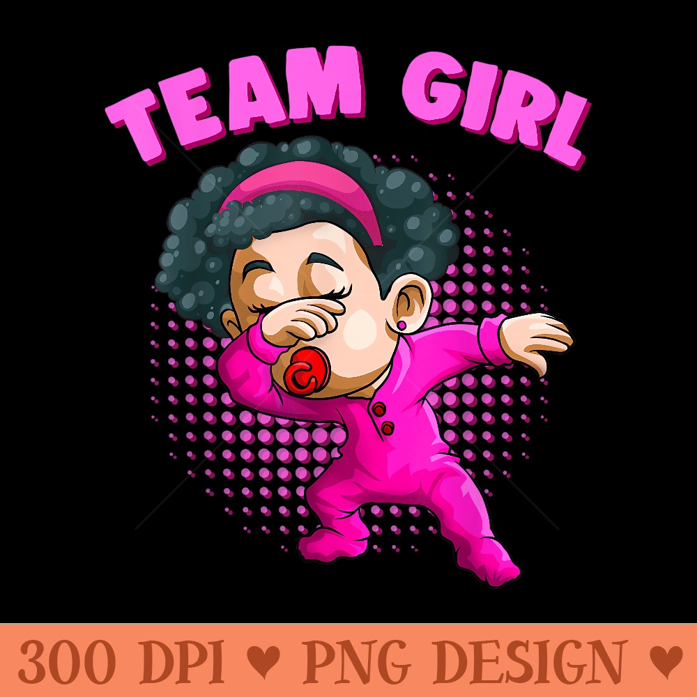 Team Girl Funny Gender Reveal Party Dabbing Black Baby Girl - PNG image download - Unlock Vibrant Sublimation Designs
