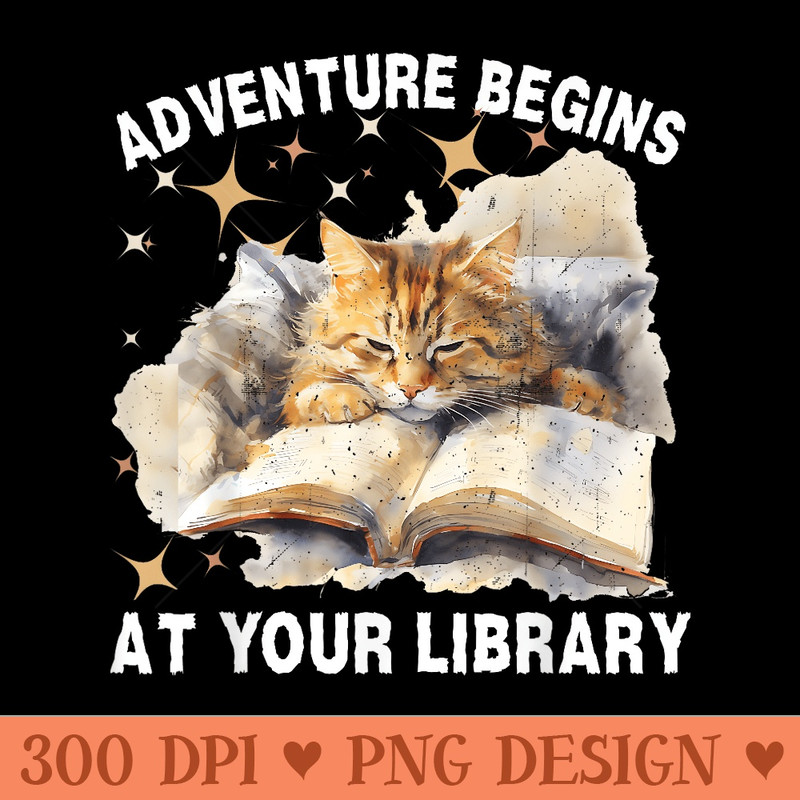 Adventure Begins At Your Library Cat Reading Summer - PNG clipart download - Unique And Exclusive Designs