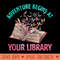 Adventure Begins At Your Library Summer Reading 2024 - Sublimation PNG Designs - Bold & Eye Catching