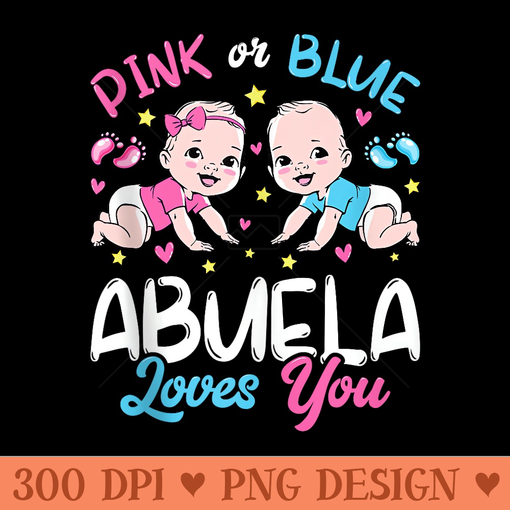 Pink Or Blue Abuela Loves You Baby Gender Reveal Keeper - PNG download - Spice Up Your Sublimation Projects