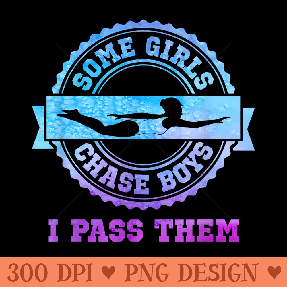 Swim Team Girl  Some Girls Chase - High Quality PNG files - Lifetime Access To Purchased Files