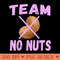Team No Nuts Cute Team Girl Gender Reveal - PNG Art Files - Trendsetting And Modern Collections