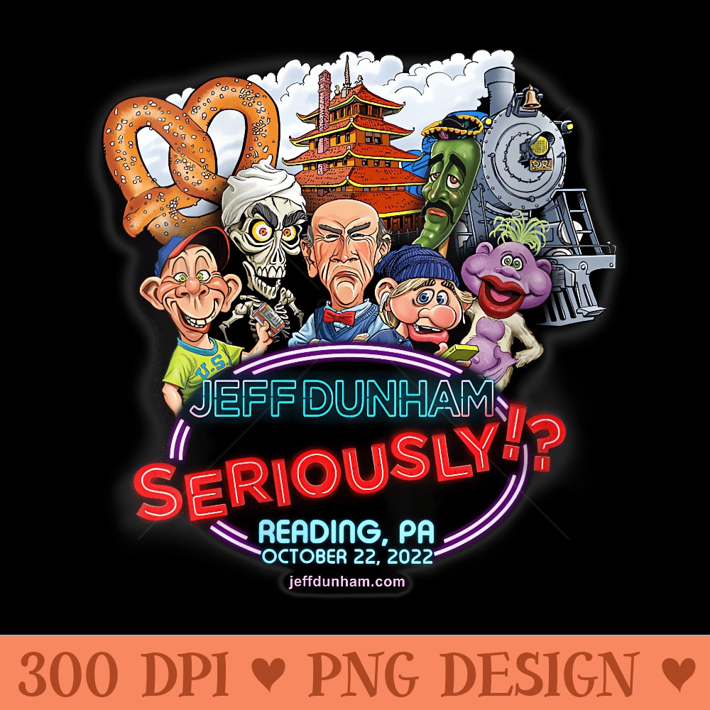 Jeff Dunham Reading, PA 2022 - Sublimation PNG Designs - Unlock Vibrant Sublimation Designs