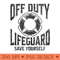 Off Duty Lifeguard Save Yourself, Lifeguard For Men - PNG download - Create with Confidence