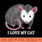 I Love My Cat Opossum Funny Opossum Cat Pun Premium - Design PNG template - Bold & Eye Catching