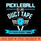 Pickleball is like duct tape funny pickle pickleball player - Sublimation PNG Designs - Perfect for Personalization