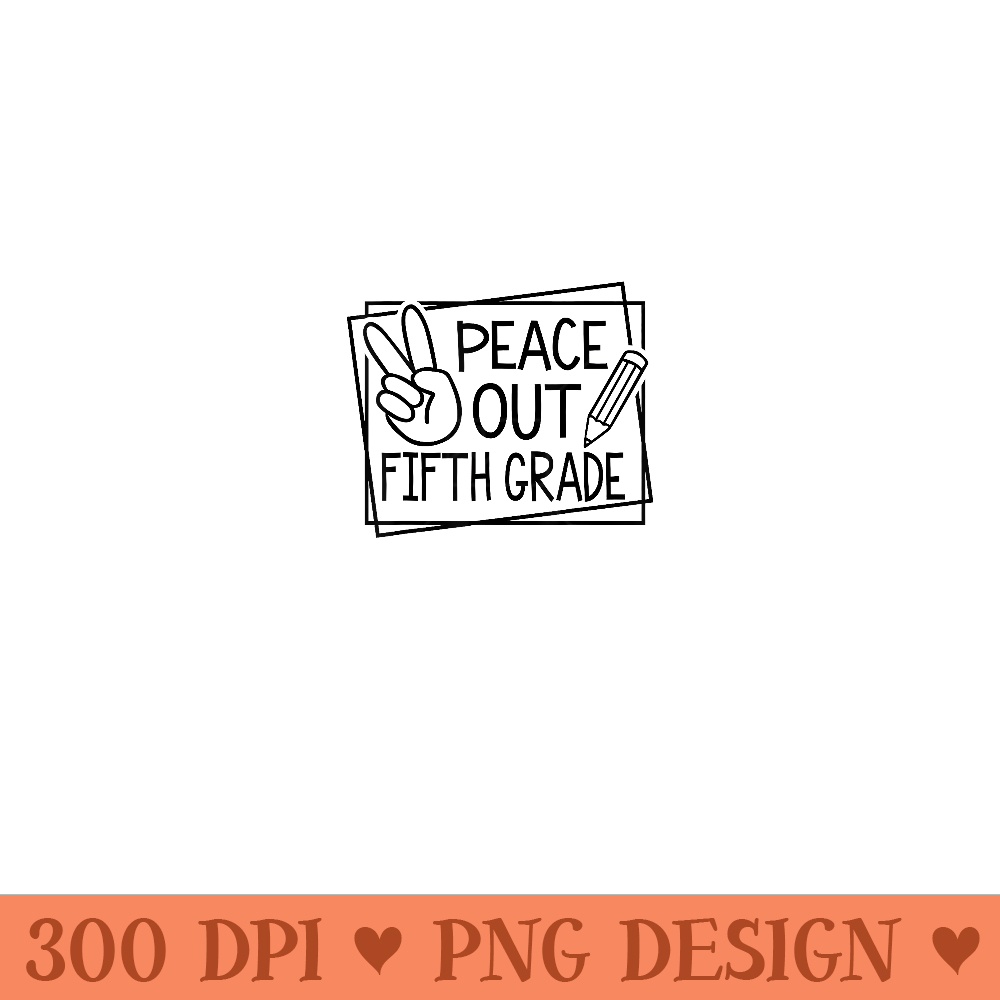 Peace Out Fifth Grade Last day of school Summer Break - Unique Sublimation patterns - Spice Up Your Sublimation Projects