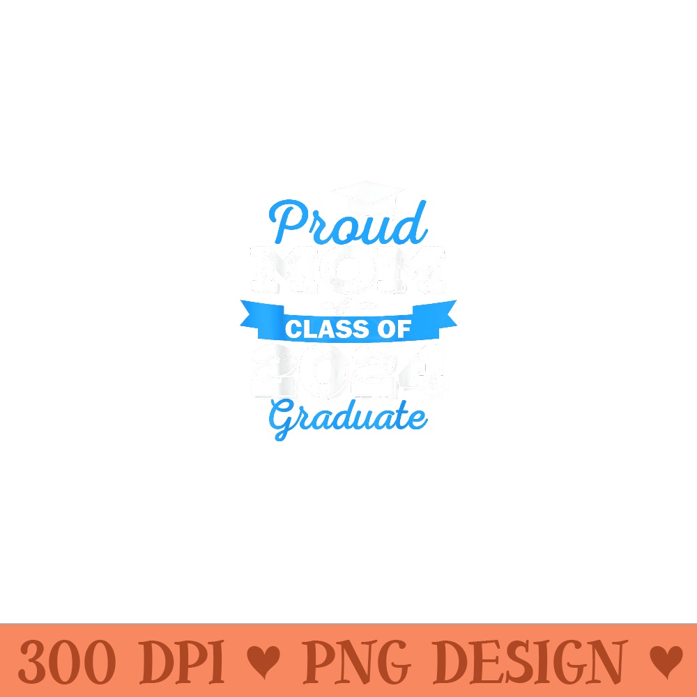 Super Proud Mom of 2024 Graduate Awesome Family College - PNG Art Files - High Resolution And Print-Ready Designs