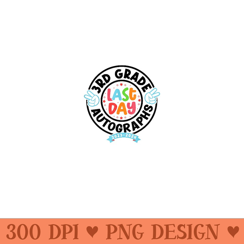 2024 Last Day of School Autograph 3rd Grade Graduation Party - High Quality PNG files - Spice Up Your Sublimation Projects