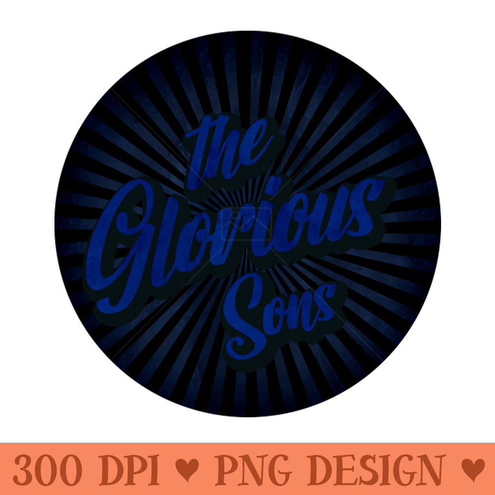 vintage the glorious sons - PNG download - Perfect for Sublimation Mastery