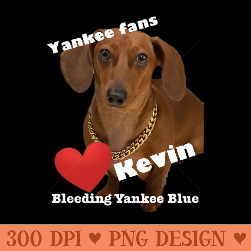 Yankee Fans love Kevin Design - Printable PNG Graphics - Trendsetting And Modern Collections