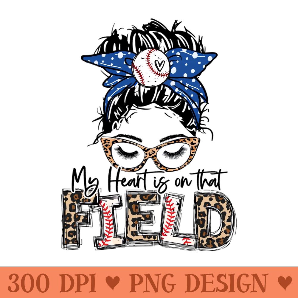 My Heart Is On That Field Baseball Leopard Baseball Mom - Clipart PNG - Stunning Sublimation Graphics