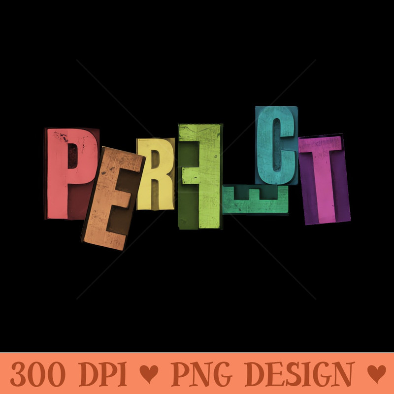Perfect by Buck Originals - High Quality PNG download - Stunning Sublimation Graphics