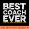 Best Coach Ever Yes They Bought Me This Coach - PNG graphics - Premium Quality PNG Artwork