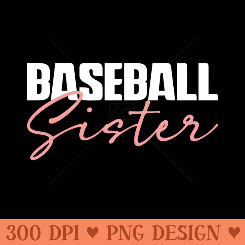 Baseball sister - Unique Sublimation PNG Download - Perfect for Personalization