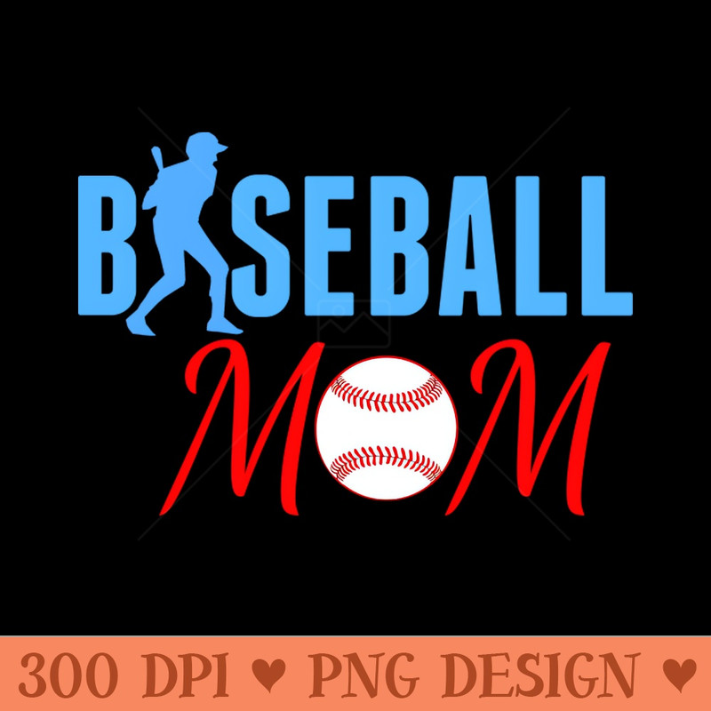 Baseball Mom - Transparent PNG Clipart - Spice Up Your Sublimation Projects