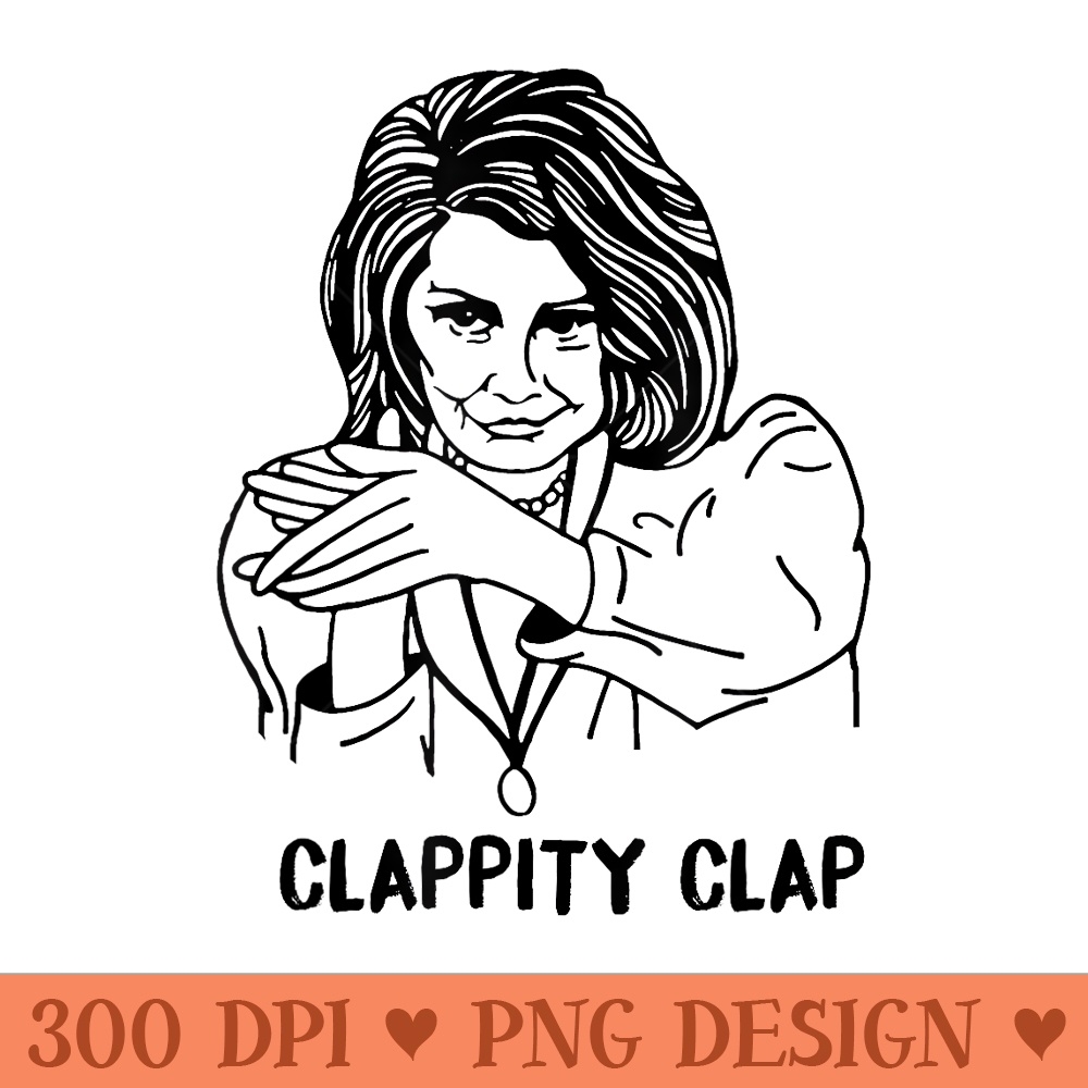 CLAPPITY CLAP T AntiTrump Nancy Pelosi SOTU MEME - PNG clipart download - Limited Edition And Exclusive Designs