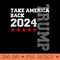 Donald Trump 2024 Take America Back American Flag Patriotic - PNG image download - Instant Access To Downloadable Files