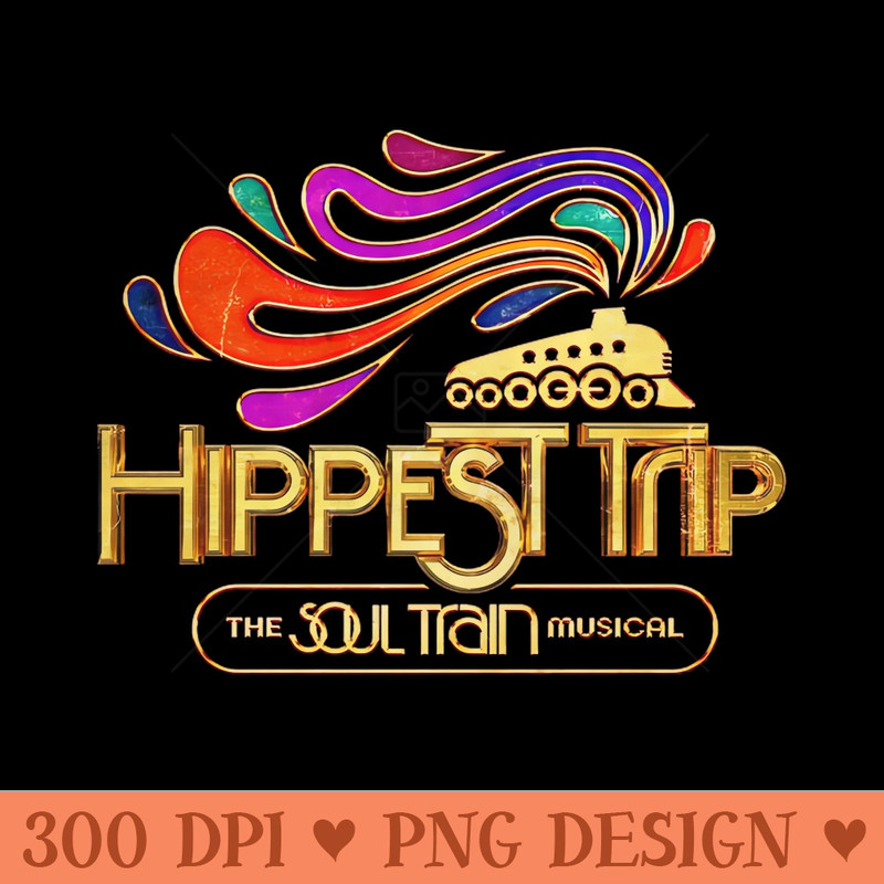 POSTER TOUR SOUL TRAIN HIPPEST TRIP - Vector PNG Clipart - Enhance Your Apparel