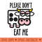 Please Dont Eat Me - High Quality PNG download - Bold & Eye Catching