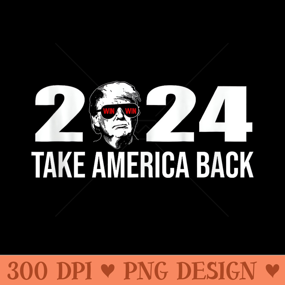 Donald Trump take america back American republican patriotic - PNG Download - Perfect for Sublimation Mastery