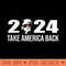 Donald Trump take america back American republican patriotic - PNG Download - Perfect for Sublimation Mastery