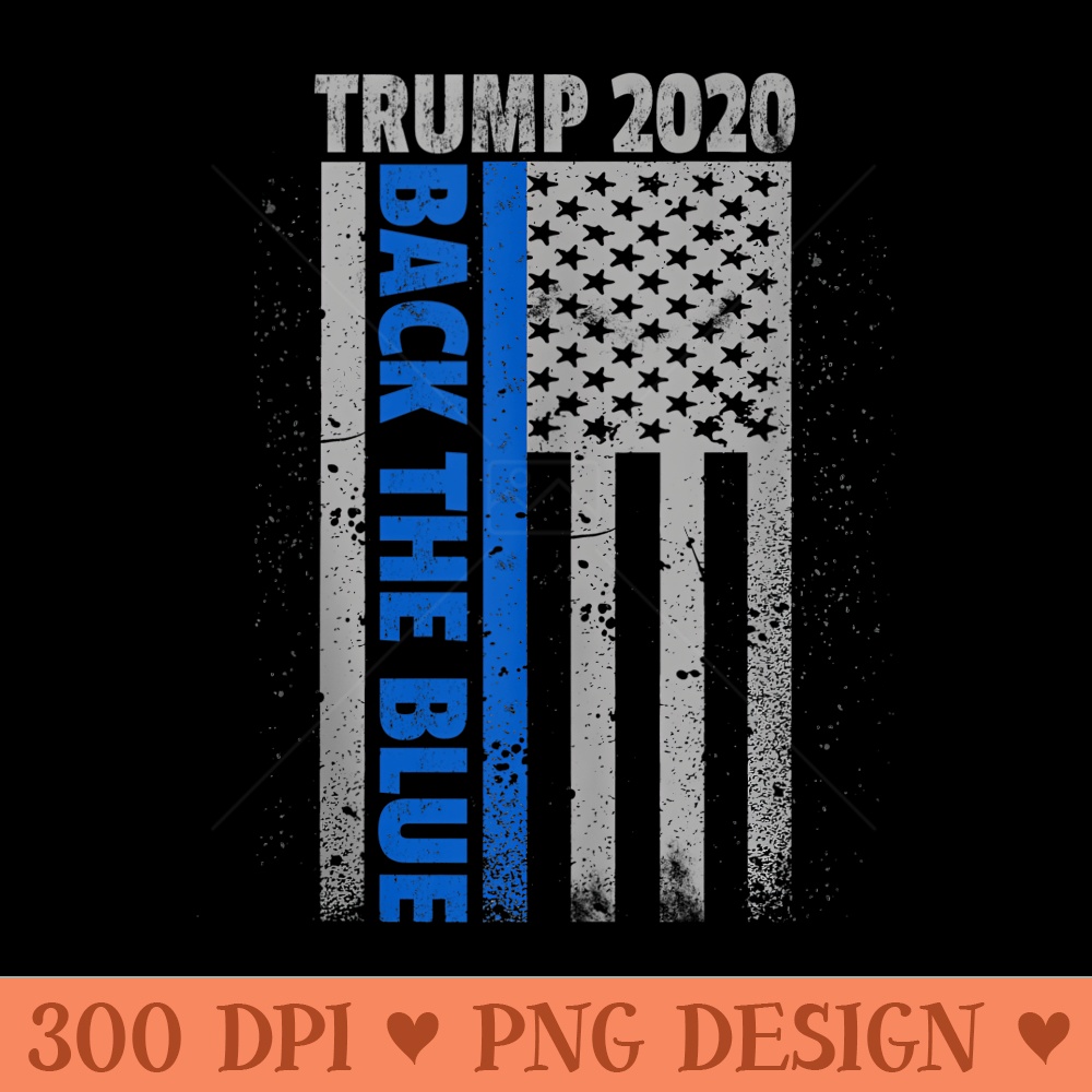 Back The Blue Trump shirt Blue Line us Flag Trump - Trendy PNG Designs - High Resolution And Print Ready Designs