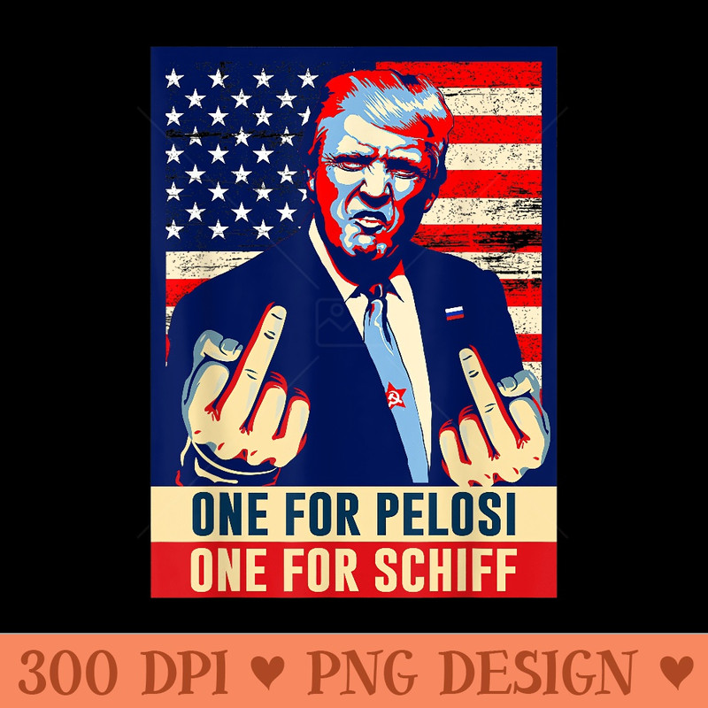 Vintage One For Pelosi One For Schiff Funny Trump - PNG Graphics - Perfect for Creative Projects