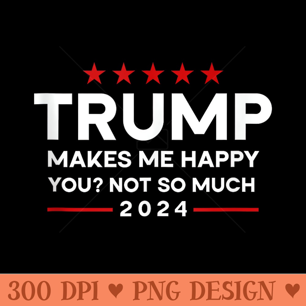 Donald Trump 2024 For Republican United States Election - PNG download - Limited Edition And Exclusive Designs