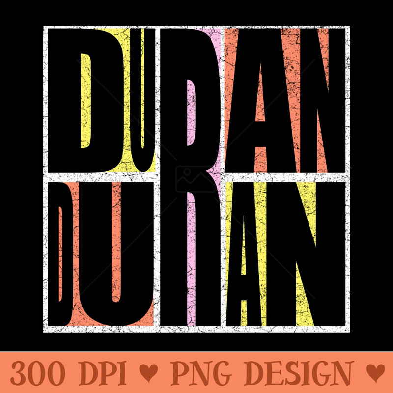90s Duran Duran Distressed - PNG design downloads - Limited Edition And Exclusive Designs