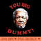 Retro You Big Dummy Fred G. Sanford II - PNG image download - Perfect for Personalization