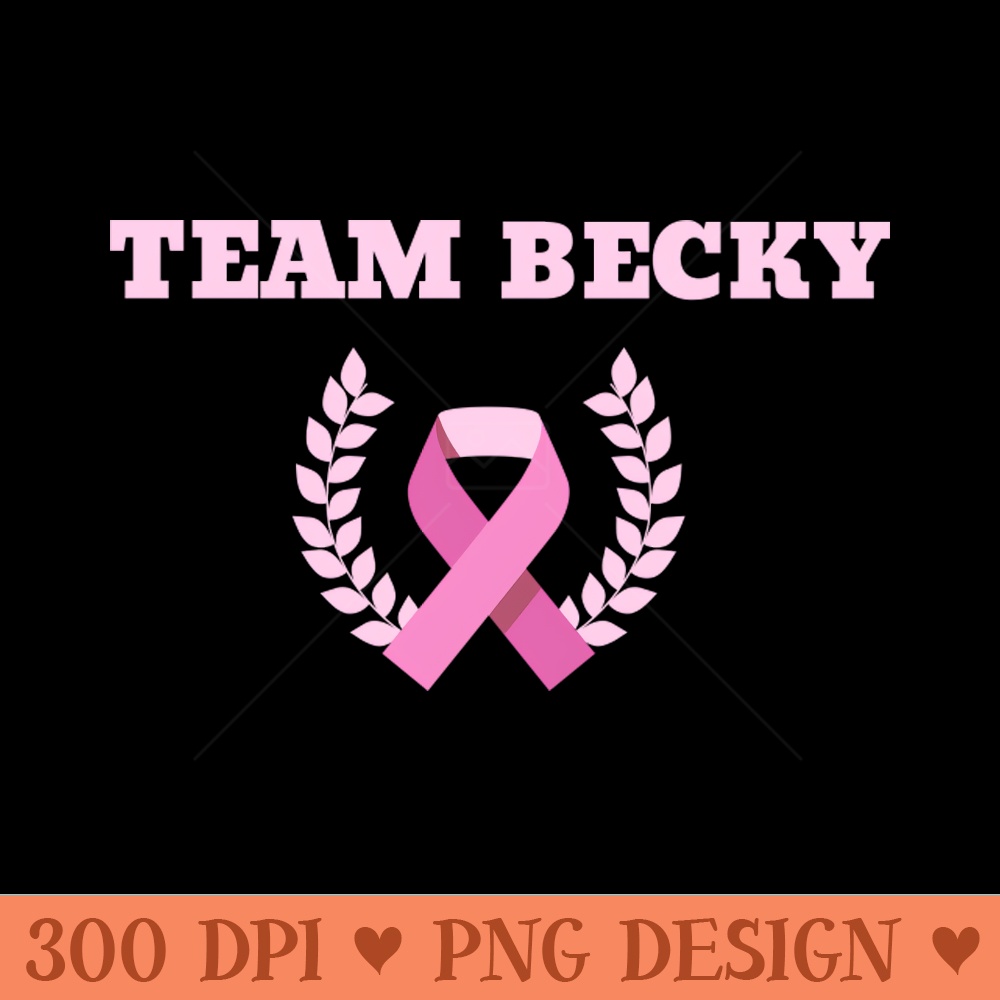 Team Becky - PNG download for graphic design - Lifetime Access To Purchased Files