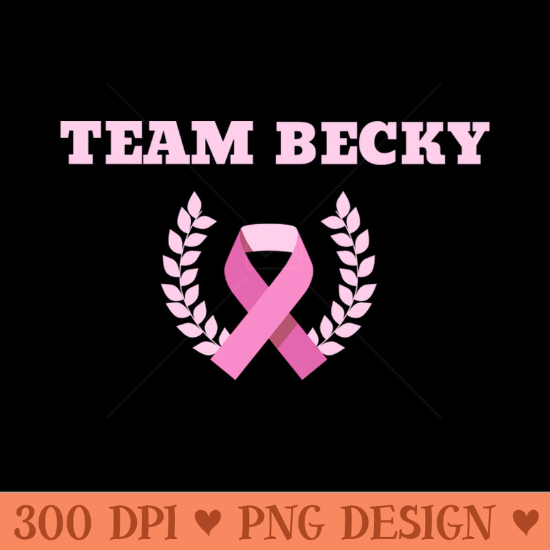 Team Becky - PNG download for graphic design - Lifetime Access To Purchased Files