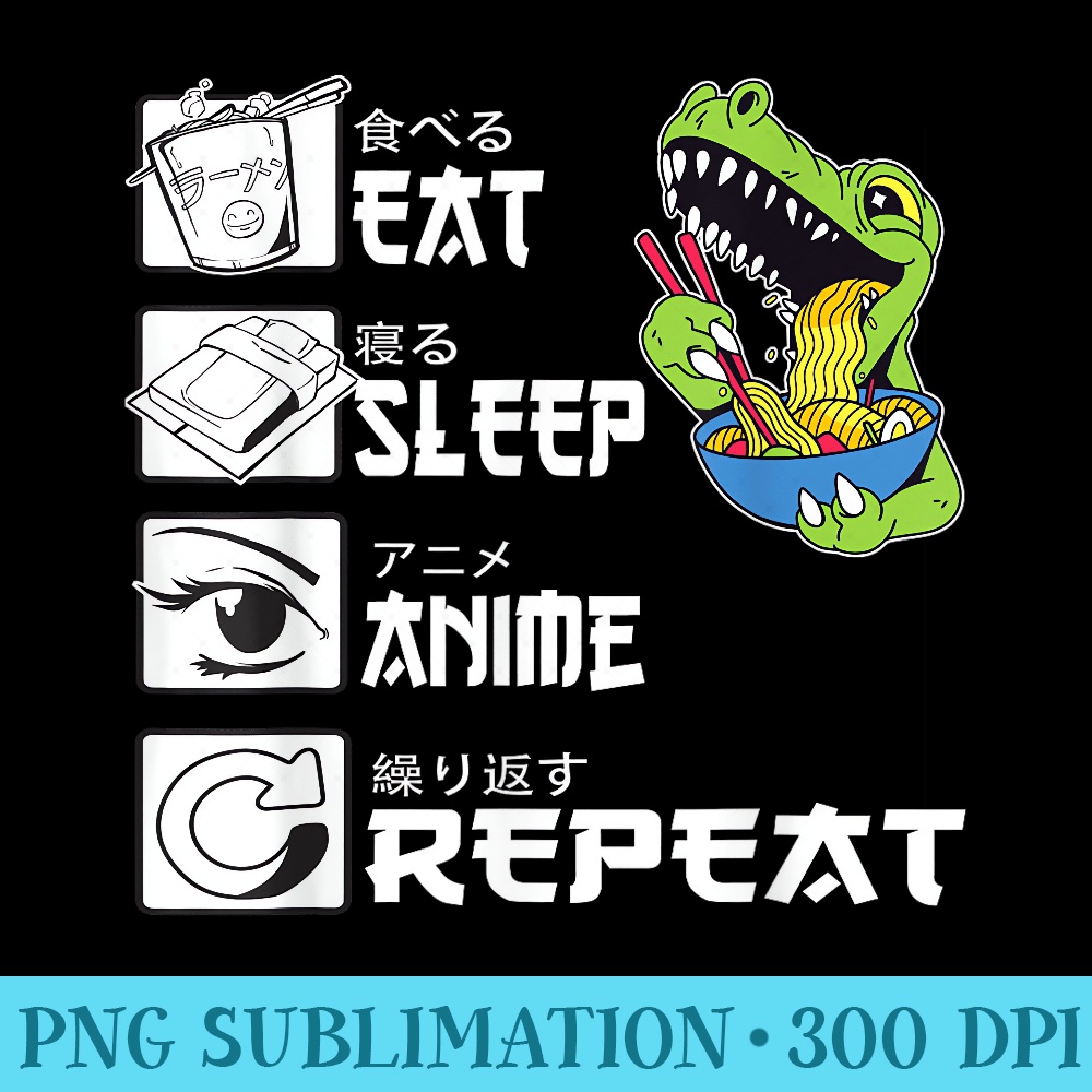 Eat Sleep Anime Repeat Anime For n Girls Dinosaur Anime - PNG Download Clipart - Transform Your Sublimation Creations