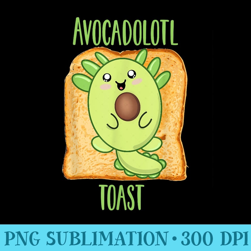 Avocado Axolotl Avocadolotl Toast - PNG File Download - Trendsetting And Modern Collections
