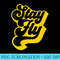 s Stay Fly 90s - Sublimation PNG Designs - Perfect for Creative Projects
