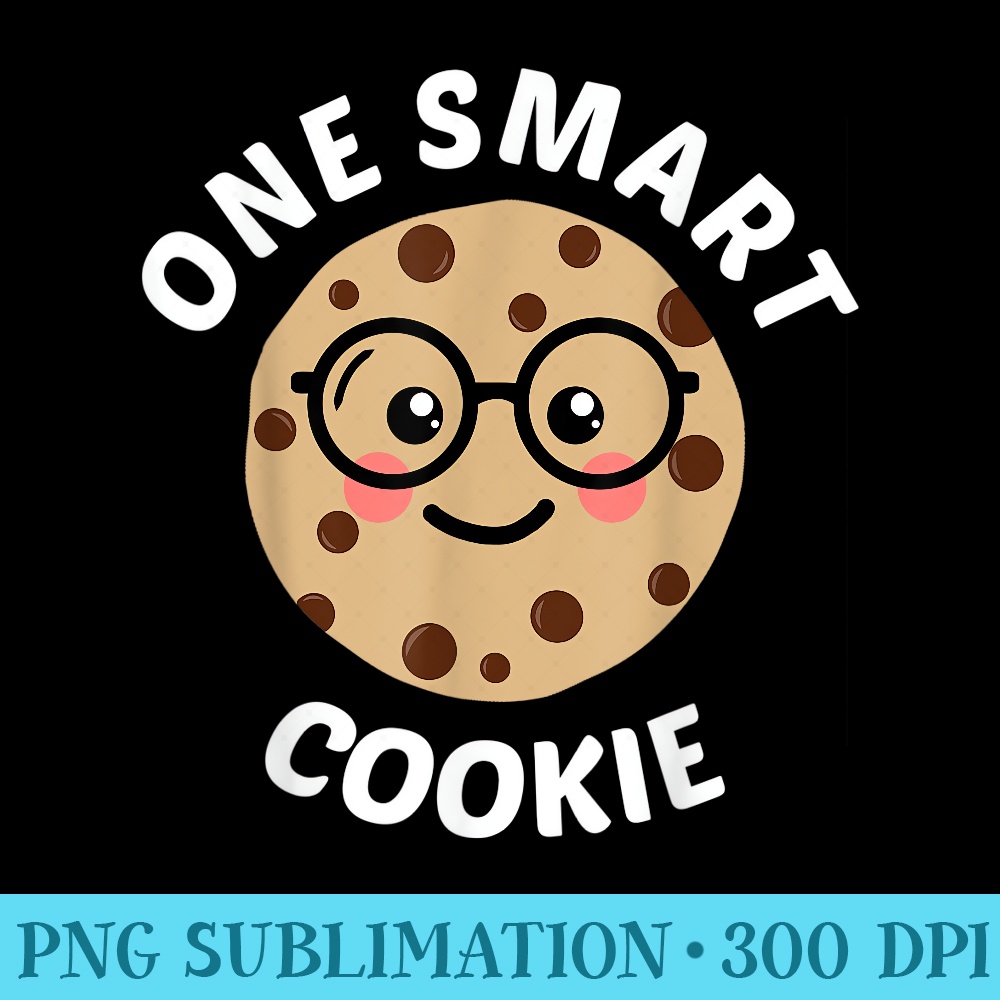 One Smart Cookie Cute Kawaii Nerd Humor Foodie - Sublimation images PNG download - Fashionable and Fearless