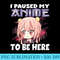 Anime Merch I paused my Anime to be here Anime Girl Manga - PNG Download Clipart - Bold & Eye-catching