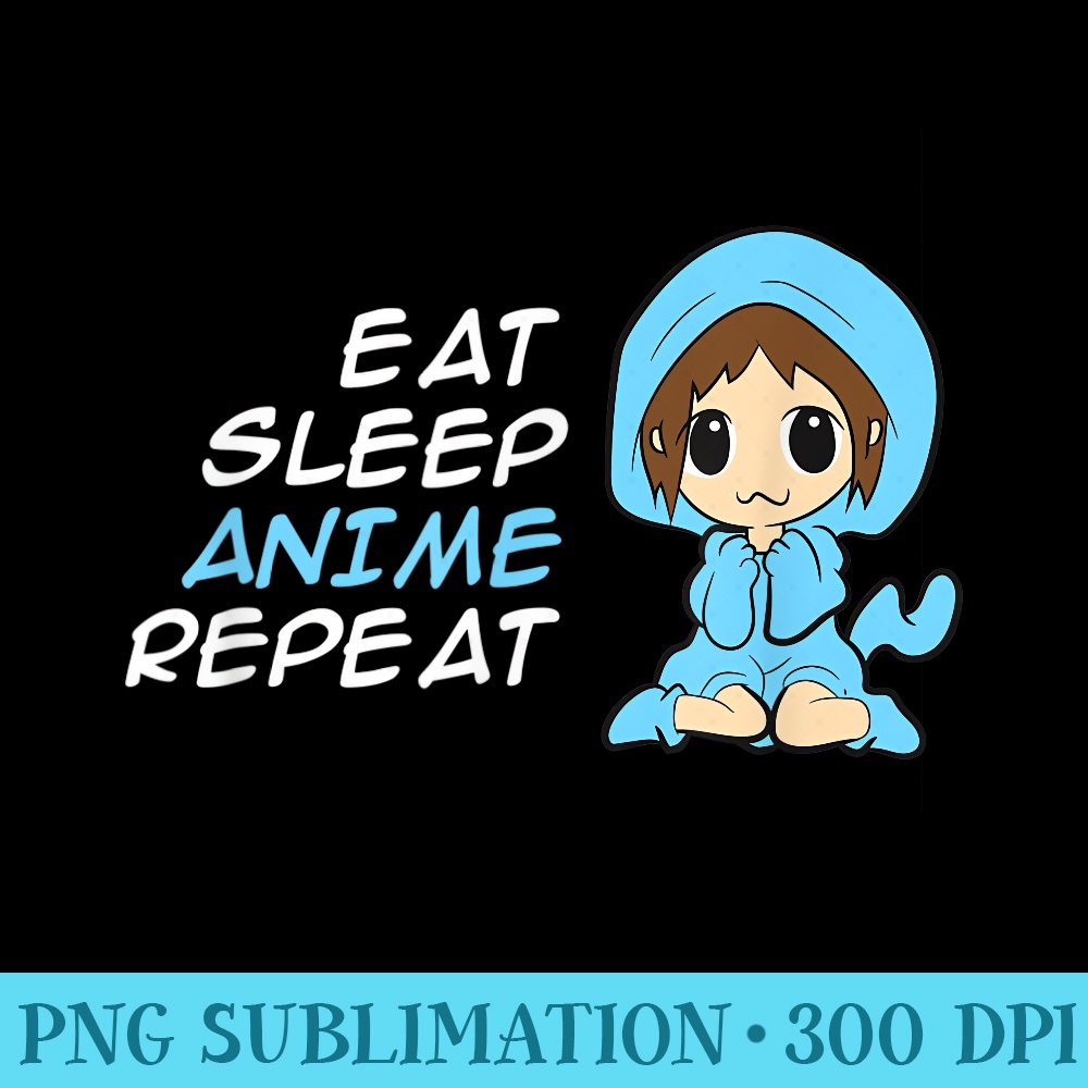 Eat Sleep Anime Repeat Cute Anime - Download PNG images - Enhance Your Apparel with Stunning Detail
