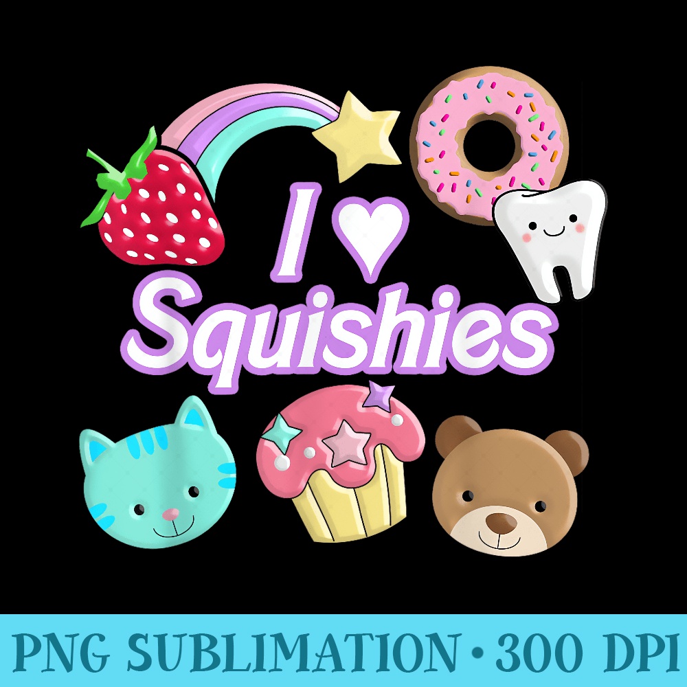 I Love Squishies Squishy Collector - Sublimation backgrounds PNG - Transform Your Sublimation Creations
